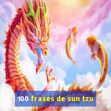 100 frases de sun tzu